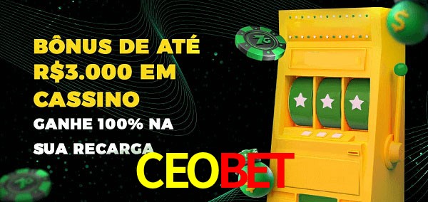 CEOBET melhor bônus de depósito